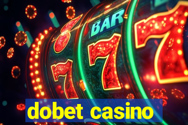 dobet casino